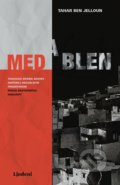 Kniha: Med a blen (Tahar Ben Jelloun). Lindeni, 2022 Kniha: Med a blen (Tahar Ben Jelloun). Lindeni, 2022