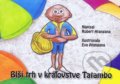 Kniha: Blší trh v kráľovstve Tatambo (Eva Atangana a Robert Atangana). Holubíková Eva, 2022 Kniha: Blší trh v kráľovstve Tatambo (Eva Atangana a Robert Atangana). Holubíková Eva, 2022