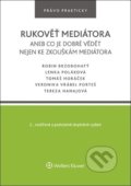 Kniha: Rukověť mediátora (Lenka Poláková, Robin Brzobohatý a Tomáš Horáček). Wolters Kluwer ČR, 2022 Kniha: Rukověť mediátora (Lenka Poláková, Robin Brzobohatý a Tomáš Horáček). Wolters Kluwer ČR, 2022