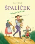 Kniha: Špalíček lidových písní (Josef Krček). Albatros CZ, 2022 Kniha: Špalíček lidových písní (Josef Krček). Albatros CZ, 2022