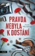Kniha: Pravda nebyla k dostání (Lucie Hlavinková). Motto, 2022 Kniha: Pravda nebyla k dostání (Lucie Hlavinková). Motto, 2022