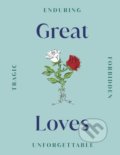 Kniha: Great Loves (Dorling Kindersley). Dorling Kindersley, 2022 Kniha: Great Loves (Dorling Kindersley). Dorling Kindersley, 2022