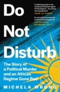 Kniha: Do Not Disturb (Michela Wrong). HarperCollins, 2022 Kniha: Do Not Disturb (Michela Wrong). HarperCollins, 2022