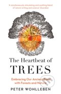 Kniha: The Heartbeat of Trees (Peter Wohlleben). HarperCollins, 2022 Kniha: The Heartbeat of Trees (Peter Wohlleben). HarperCollins, 2022