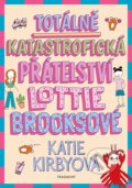 Kniha: Totálně katastrofická přátelství Lottie Brooksové (Katie Kirby). Nakladatelství Fragment, 2022 Kniha: Totálně katastrofická přátelství Lottie Brooksové (Katie Kirby). Nakladatelství Fragment, 2022