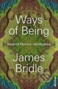 Kniha: Ways of Being (James Bridle). Penguin Books, 2022 Kniha: Ways of Being (James Bridle). Penguin Books, 2022