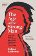 Kniha: The Age of The Strongman (Gideon Rachman). Vintage, 2022 Kniha: The Age of The Strongman (Gideon Rachman). Vintage, 2022