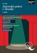 Kniha: Autorské právo v divadle 2. vydání (Jiří Srstka). Leges, 2022 Kniha: Autorské právo v divadle 2. vydání (Jiří Srstka). Leges, 2022