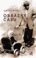 Kniha: Obrázky času (Lubomír Müller). Jas, 2022 Kniha: Obrázky času (Lubomír Müller). Jas, 2022