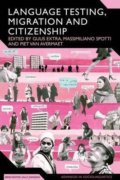 Kniha: Language Testing, Migration and Citizenship (Massimiliano Spotti). Continuum, 2011 Kniha: Language Testing, Migration and Citizenship (Massimiliano Spotti). Continuum, 2011