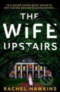 Kniha: The Wife Upstairs (Rachel Hawkins). HarperCollins Publishers, 2021 Kniha: The Wife Upstairs (Rachel Hawkins). HarperCollins Publishers, 2021
