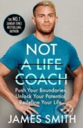 Kniha: Not a Life Coach (James Smith). HarperCollins Publishers, 2020 Kniha: Not a Life Coach (James Smith). HarperCollins Publishers, 2020