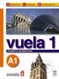 Kniha: Vuela 1/A1: Cuaderno de Ejercicios (Ángeles María Martínez Álvarez). Anaya Touring, 2005 Kniha: Vuela 1/A1: Cuaderno de Ejercicios (Ángeles María Martínez Álvarez). Anaya Touring, 2005
