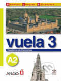 Kniha: Vuela 3/A2: Cuaderno de Ejercicios (Ángeles María Martínez Álvarez). Anaya Touring, 2005 Kniha: Vuela 3/A2: Cuaderno de Ejercicios (Ángeles María Martínez Álvarez). Anaya Touring, 2005