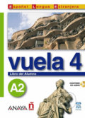 Kniha: Vuela 4/A2: Libro del Alumno (Ángeles María Martínez Álvarez). Anaya Touring, 2005 Kniha: Vuela 4/A2: Libro del Alumno (Ángeles María Martínez Álvarez). Anaya Touring, 2005