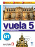 Kniha: Vuela 5/B1: Cuaderno de Ejercicios (Ángeles María Martínez Álvarez). Anaya Touring, 2006 Kniha: Vuela 5/B1: Cuaderno de Ejercicios (Ángeles María Martínez Álvarez). Anaya Touring, 2006