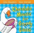 Kniha: Chocolate Mousse for Greedy Goose (Julia Donaldson). Pan Macmillan, 2006 Kniha: Chocolate Mousse for Greedy Goose (Julia Donaldson). Pan Macmillan, 2006