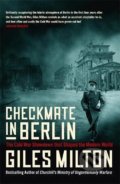 Kniha: Checkmate in Berlin (Giles Milton). Hodder and Stoughton, 2021 Kniha: Checkmate in Berlin (Giles Milton). Hodder and Stoughton, 2021