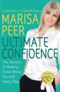 Kniha: Ultimate Confidence (Marisa Peer). Little, Brown, 2017 Kniha: Ultimate Confidence (Marisa Peer). Little, Brown, 2017