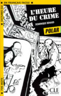 Lectures faciles - Polars 1: L´heure du crime - Dominique Renaud, Cle International, 2002