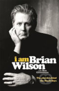 Kniha: I Am Brian Wilson (Brian Wilson). Coronet, 2017 Kniha: I Am Brian Wilson (Brian Wilson). Coronet, 2017