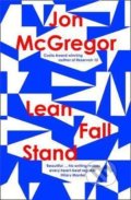 Kniha: Lean Fall Stand (Jon McGregor). HarperCollins Publishers, 2021 Kniha: Lean Fall Stand (Jon McGregor). HarperCollins Publishers, 2021