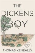 The Dickens Boy - Thomas Keneally, Hodder and Stoughton, 2021