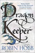 Kniha: Dragon Keeper (Robin Hobb). HarperCollins Publishers, 2015 Kniha: Dragon Keeper (Robin Hobb). HarperCollins Publishers, 2015