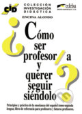 Kniha: Cómo ser Profesor/a y querer seguir siéndolo? (Encina Alonso). Edelsa, 1994 Kniha: Cómo ser Profesor/a y querer seguir siéndolo? (Encina Alonso). Edelsa, 1994