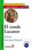 Kniha: El conde Lucanor (Juan Don Manuel). Anaya Touring, 2006 Kniha: El conde Lucanor (Juan Don Manuel). Anaya Touring, 2006