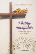 Kniha: Pôstny navigátor (Jacques - Bénigne Bossuet). Zachej, 2022 Kniha: Pôstny navigátor (Jacques - Bénigne Bossuet). Zachej, 2022