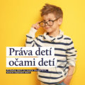 Kniha: Práva detí očami detí (Autorský kolektív). Rada pre práva dieťaťa, 2021 Kniha: Práva detí očami detí (Autorský kolektív). Rada pre práva dieťaťa, 2021