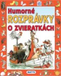 Kniha: Humorné rozprávky o zvieratkách (Matys). Matys, 2022 Kniha: Humorné rozprávky o zvieratkách (Matys). Matys, 2022