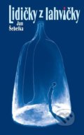 Kniha: Lidičky z lahvičky (Jan Šebelka). Dům česko-německého porozumění o.p.s., 2022 Kniha: Lidičky z lahvičky (Jan Šebelka). Dům česko-německého porozumění o.p.s., 2022