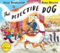 Kniha: The Detective Dog (Julia Donaldson). Pan Macmillan, 2017 Kniha: The Detective Dog (Julia Donaldson). Pan Macmillan, 2017
