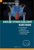 Kniha: Anální spinocelulární karcinom (Radka Lohynská). Maxdorf, 2022 Kniha: Anální spinocelulární karcinom (Radka Lohynská). Maxdorf, 2022