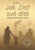Kniha: Jak číst své dítě (Ria Blom). Franesa, 2022 Kniha: Jak číst své dítě (Ria Blom). Franesa, 2022