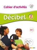 Kniha: Décibel 2 Niveau A2.1 Cahier + CD (Michele Butzbach). Didier, 2016 Kniha: Décibel 2 Niveau A2.1 Cahier + CD (Michele Butzbach). Didier, 2016