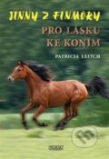 Kniha: Pro lásku ke koním (Patricia Leitch). Nava, 2013 Kniha: Pro lásku ke koním (Patricia Leitch). Nava, 2013