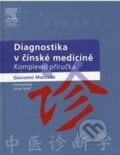 Diagnostika v čínské medicíně - Giovanni Maciocia a kolektív, ANAG, 2015