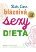 Bláznivá sexy dieta - Kris Carrová, ANAG, 2013