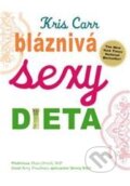 Kniha: Bláznivá sexy dieta (Kris Carrová). ANAG, 2013 Kniha: Bláznivá sexy dieta (Kris Carrová). ANAG, 2013