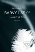 Kniha: Barvy lásky: Obnažená (Kathryn Taylor). Moba, 2013 Kniha: Barvy lásky: Obnažená (Kathryn Taylor). Moba, 2013