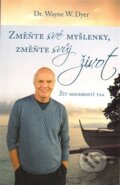 Kniha: Změňte své myšlenky, změňte svůj život (Wayne W. Dyer). ANAG, 2014 Kniha: Změňte své myšlenky, změňte svůj život (Wayne W. Dyer). ANAG, 2014