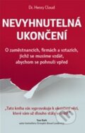 Kniha: Nevyhnutelná ukončení (Henry Cloud). ANAG, 2015 Kniha: Nevyhnutelná ukončení (Henry Cloud). ANAG, 2015