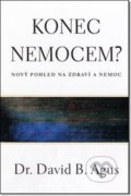 Kniha: Konec nemocem? (Dr. David B. Agus). Fortuna Libri ČR, 2012 Kniha: Konec nemocem? (Dr. David B. Agus). Fortuna Libri ČR, 2012