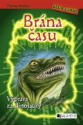 Kniha: Brána času: Výprava za dinosaury (Thomas C. Brezina). Nakladatelství Fragment, 2011 Kniha: Brána času: Výprava za dinosaury (Thomas C. Brezina). Nakladatelství Fragment, 2011