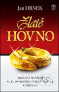 Kniha: Zlaté hovno (Jan Drnek). Naše vojsko CZ, 2013 Kniha: Zlaté hovno (Jan Drnek). Naše vojsko CZ, 2013