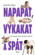 Kniha: Napapat, vykakat a spát (Scott W. Cohen). Knižní klub, 2012 Kniha: Napapat, vykakat a spát (Scott W. Cohen). Knižní klub, 2012