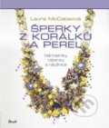 Kniha: Šperky z korálků a perel (Laura McCabeová). Knižní klub, 2012 Kniha: Šperky z korálků a perel (Laura McCabeová). Knižní klub, 2012